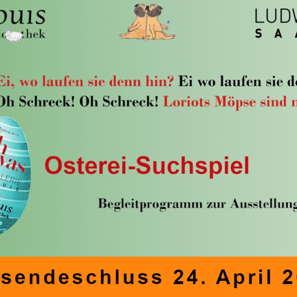 „Loriots Möpse des Ostereidiebstahls verdächtigt!“ Stadtbibliothek Saarlouis und Ludwig-Galerie Saarlouis bitten um Osterei-Fahndungshilfe.