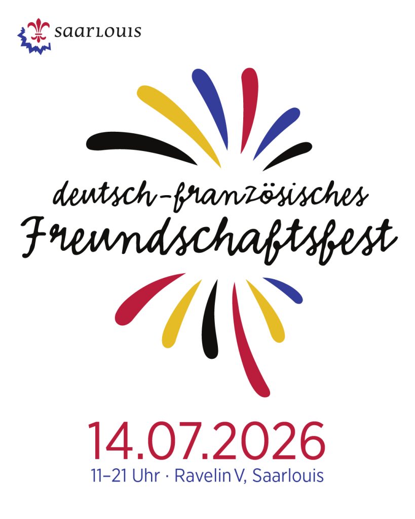 14. Juli in Saarlouis: Deutsch-Französisches Freundschaftsfest zum Nationalfeiertag